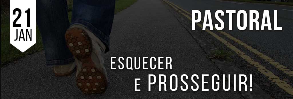 Esquecer e prosseguir!